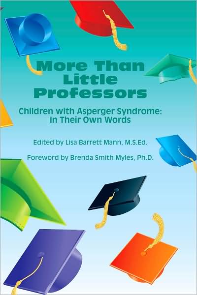 More Than Little Professors: Children with Asperger Syndrome: in Their Own Words