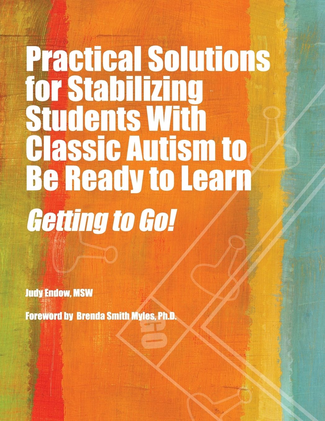 Practical Strategies for Stabilizing Students with Classic Autism: Getting to Go!