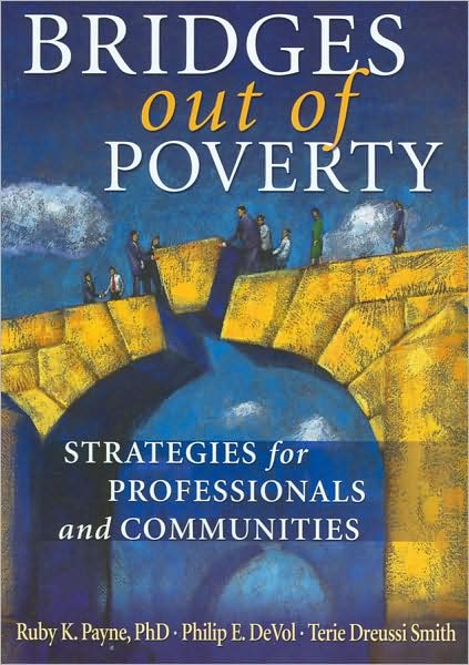 Bridges Out of Poverty: Strategies for Professional and Communities