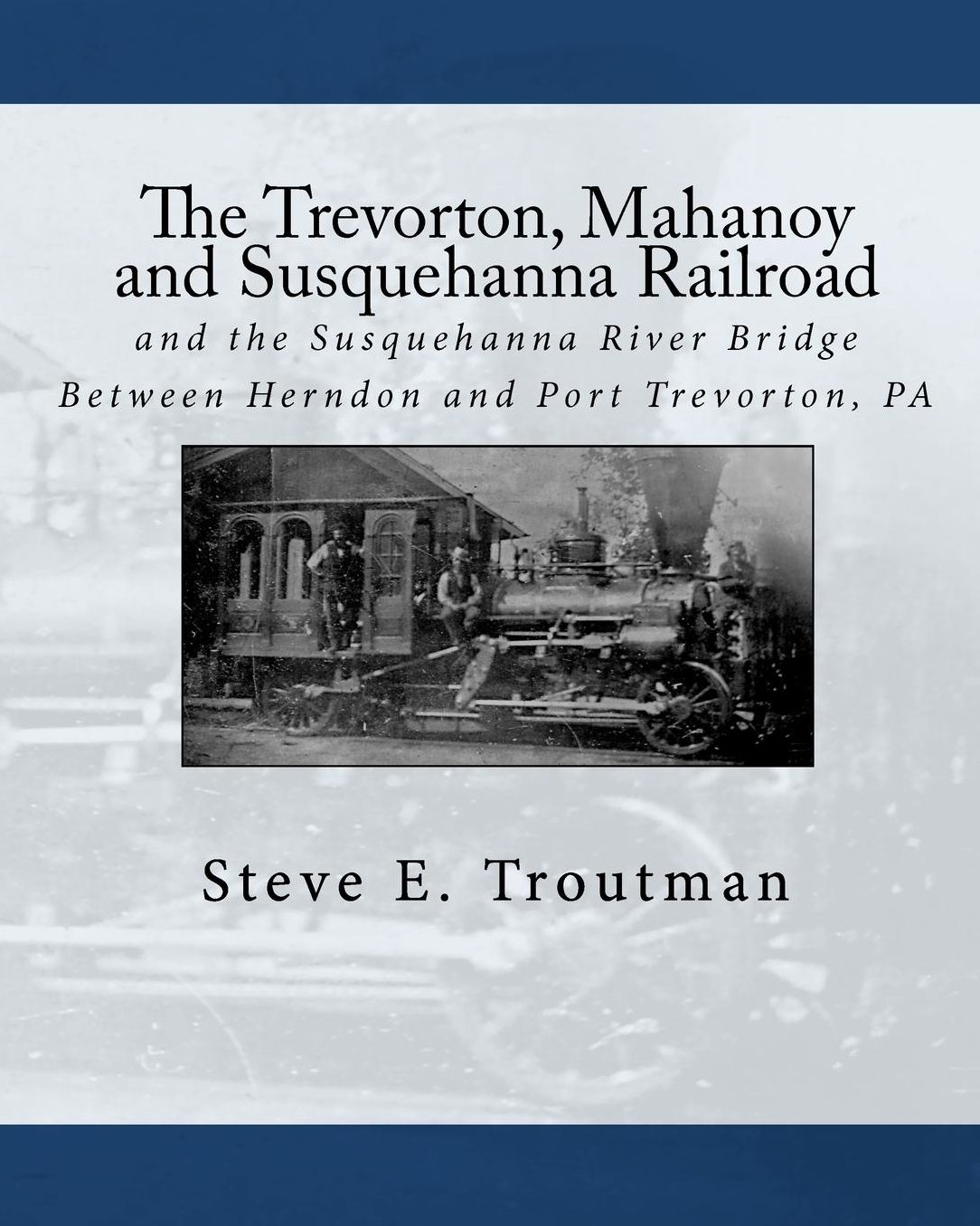 "The Trevorton, Mahanoy And Susquehanna Railroad"