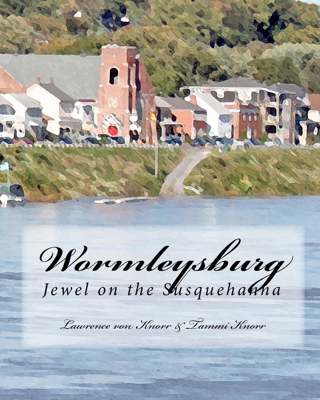 Wormleysburg: Jewel on the Susquehanna