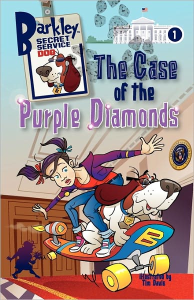 The Case Of The Purple Diamonds (Barkley, Secret Service Dog 1)