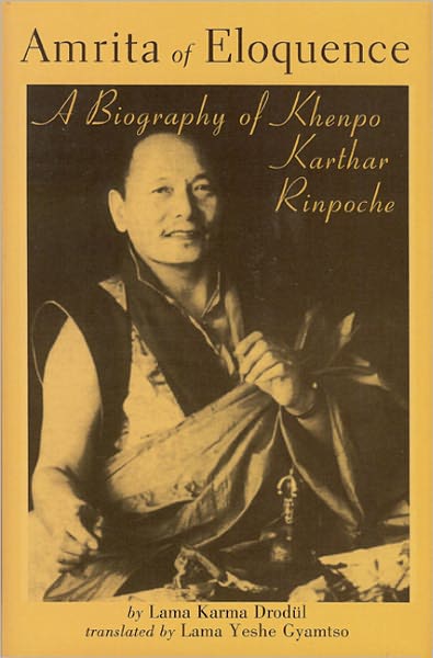 Amrita of Eloquence : A Biography of Khenpo Karthar Rinpoche