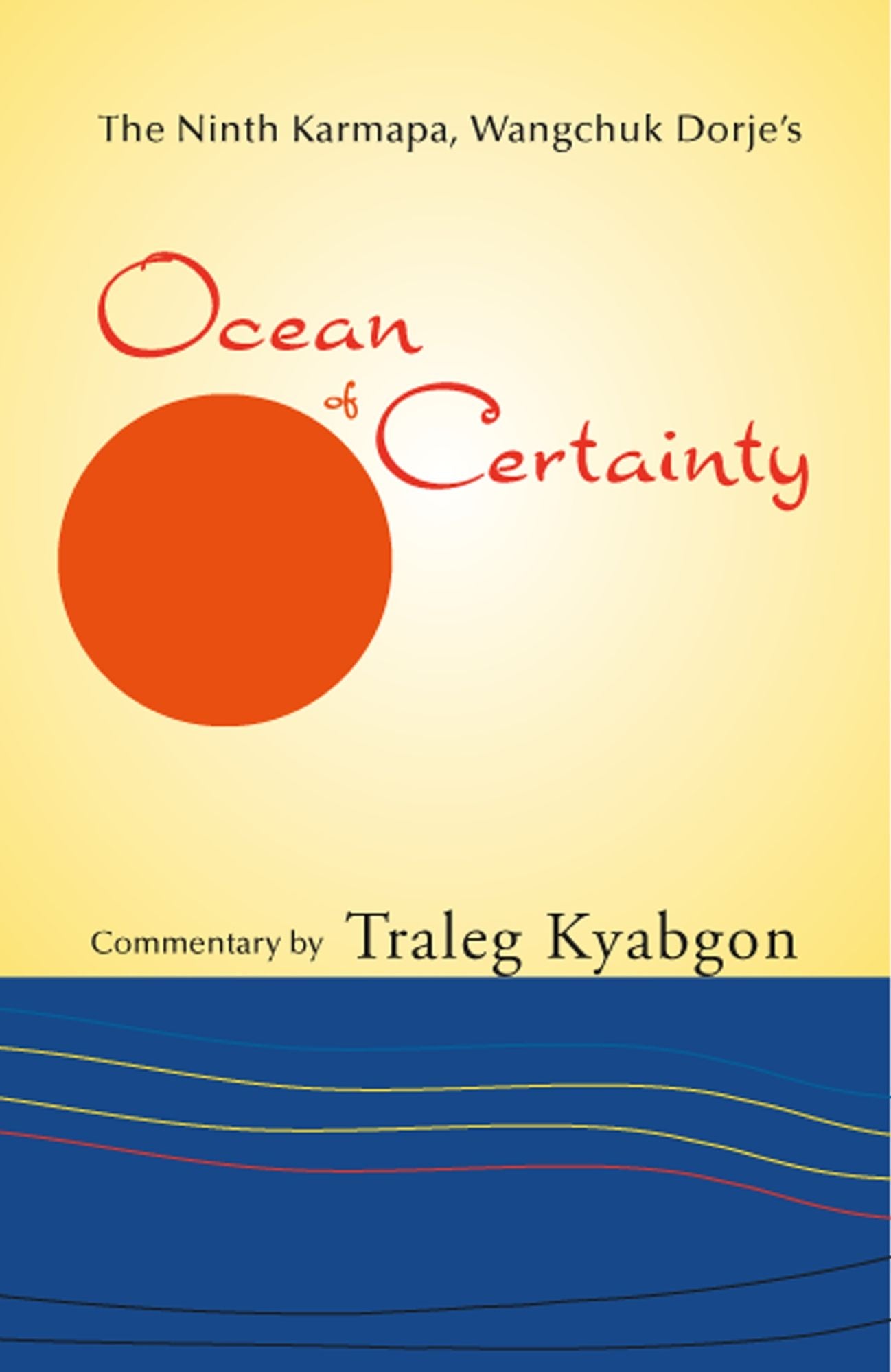 The Ninth Karmapa, Wangchuk Dorje's Ocean of Certainty