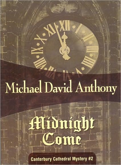 Midnight Come (Canterbury Cathedral Mystery Series #2)