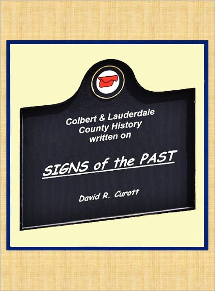 Signs Of The Past - A Pictorial History Of Lauderdale & Colbert Counties, Al