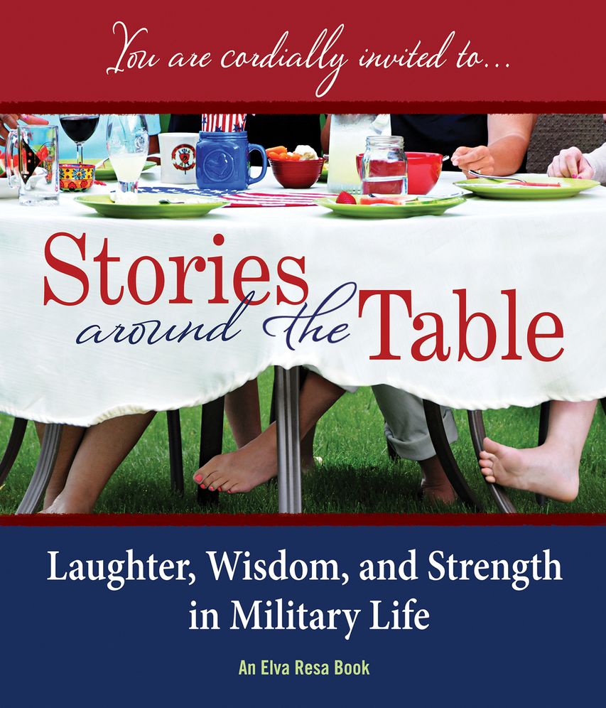 Stories Around the Table: Laughter, Wisdom and Strength in Military Life