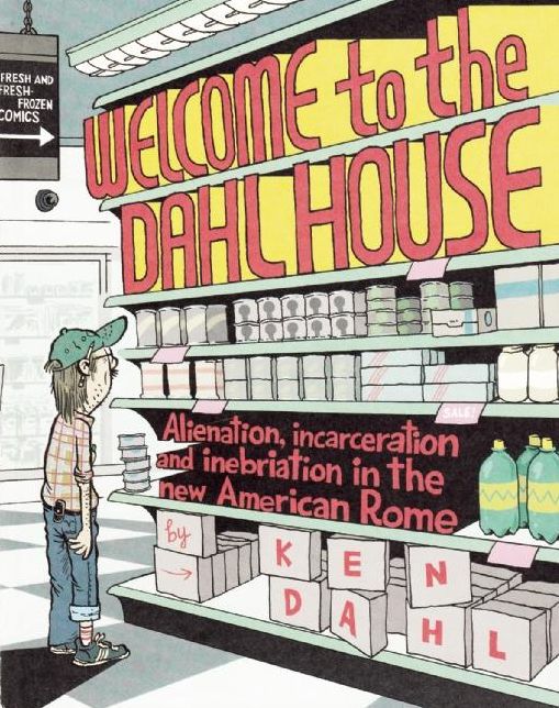 Welcome to the Dahl House: Alienation, Incarceration, and Inebriation in the New American Rome