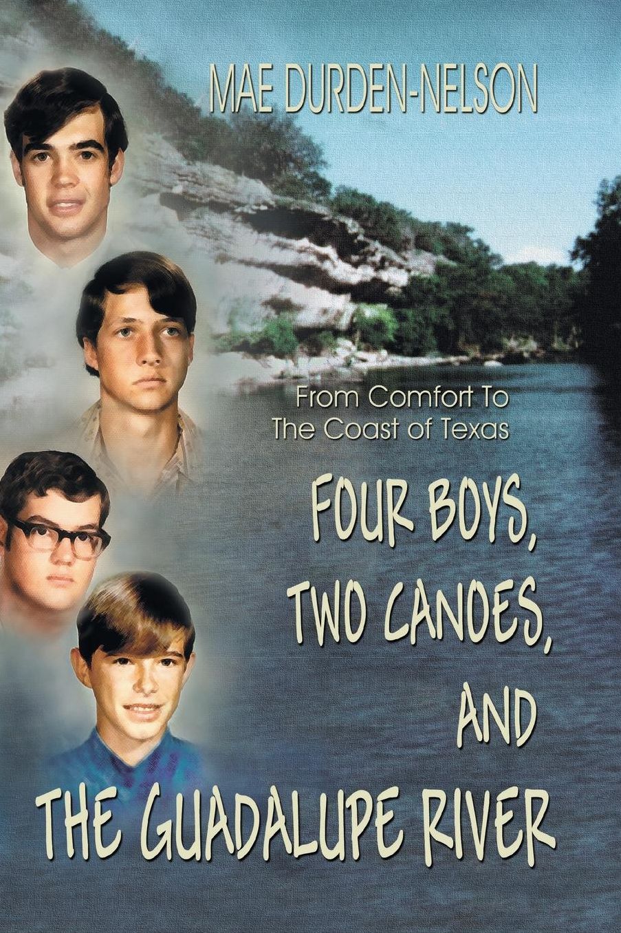 Four Boys, Two Canoes and the Guadalupe River: From Comfort to the Coast of Texas