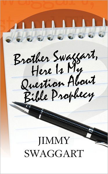 Brother Swaggart, Here Is My Question About Bible Prophecy
