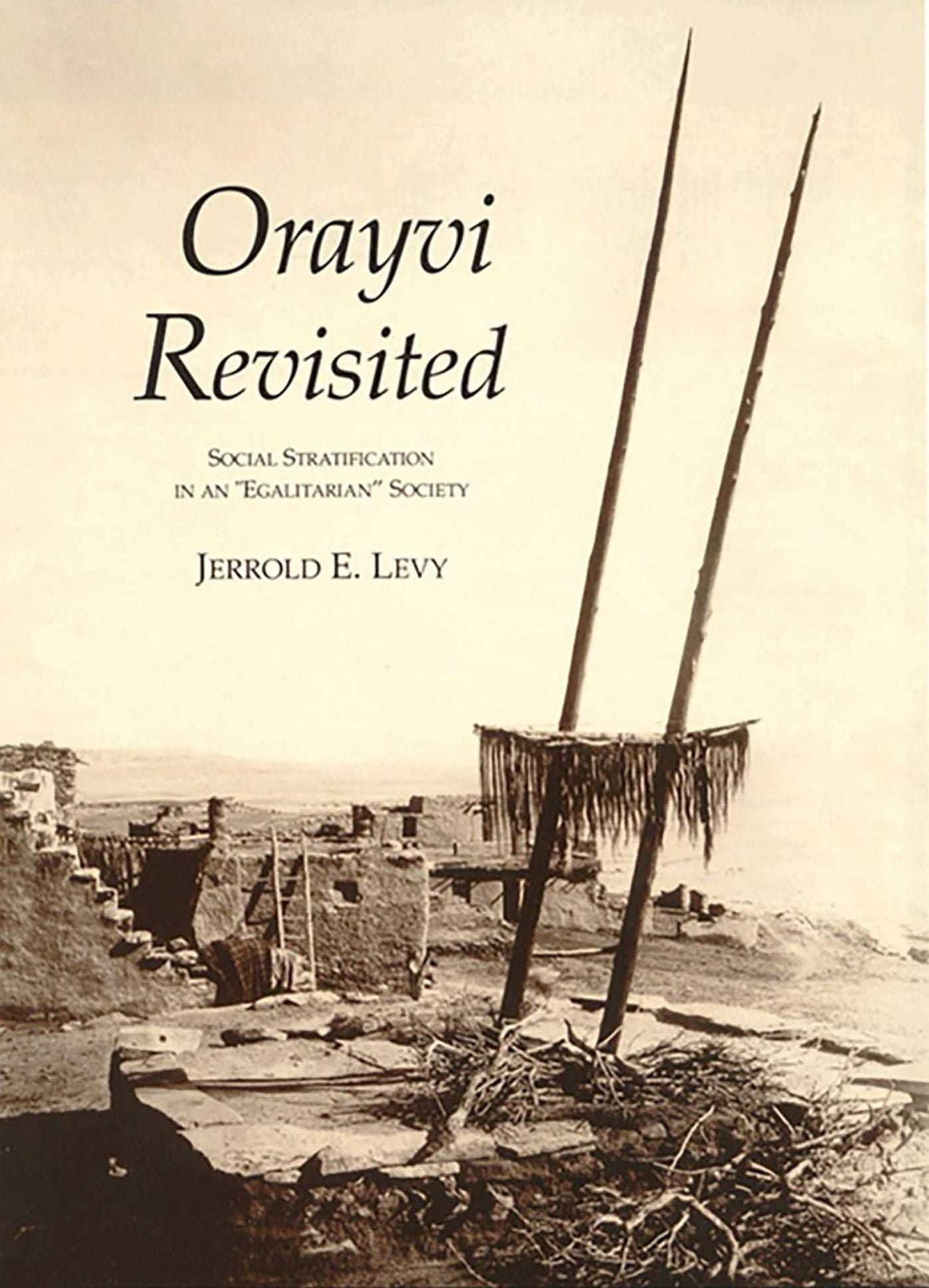 Orayvi Revisited: Social Stratification in an ''Egalitarian'' Society