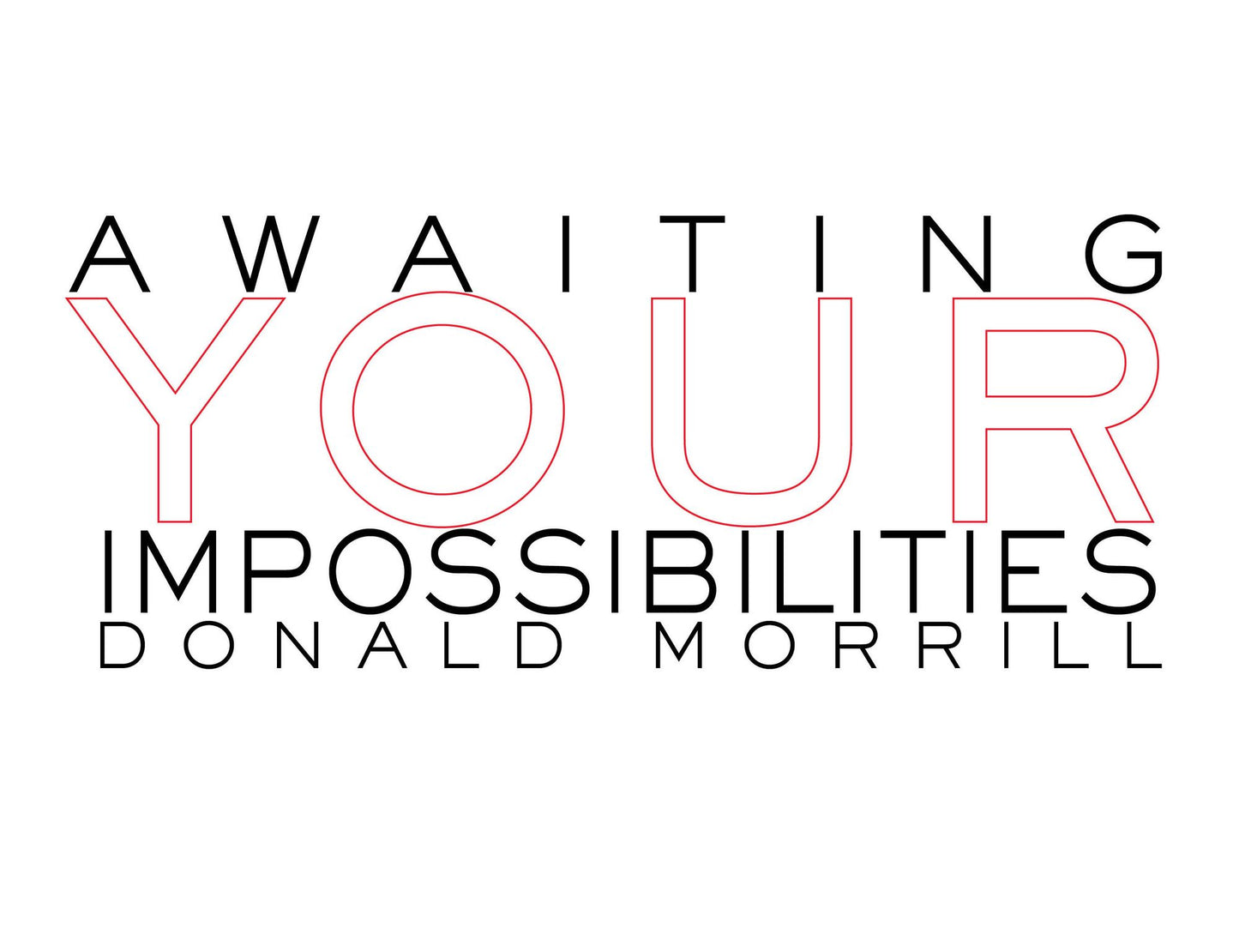 Awaiting Your Impossibilities