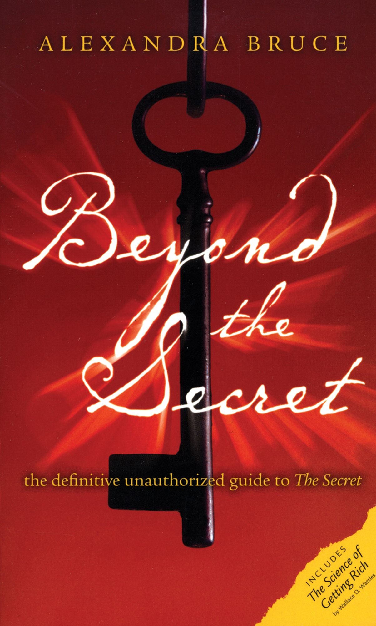 Beyond The Secret: The Definitive Unauthorized Guide to The Secret
