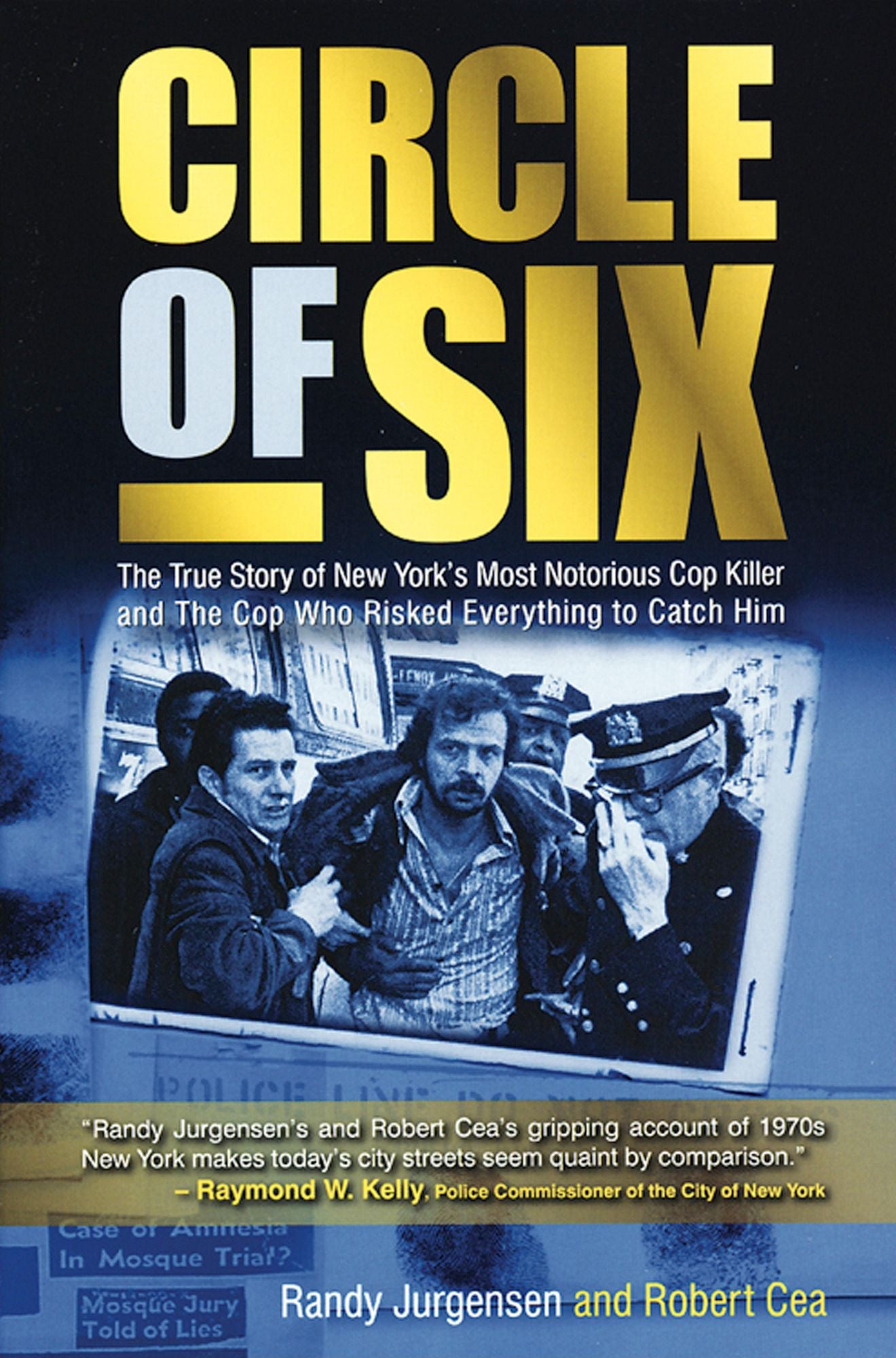 Circle of Six: The True Story of New York's Most Notorious Cop Killer and The Cop Who Risked Everything to Catch Him