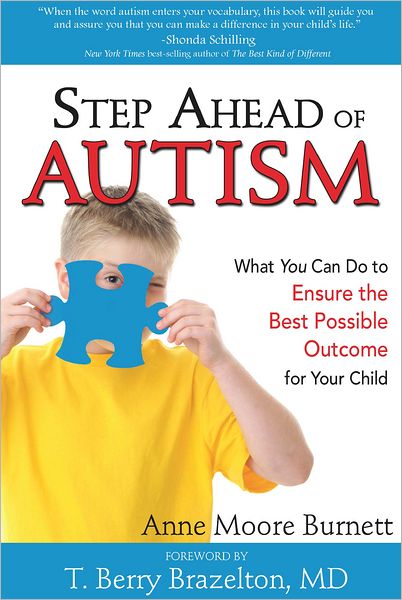 Step Ahead of Autism: What You Can Do to Ensure the Best Possible Outcome for Your Child