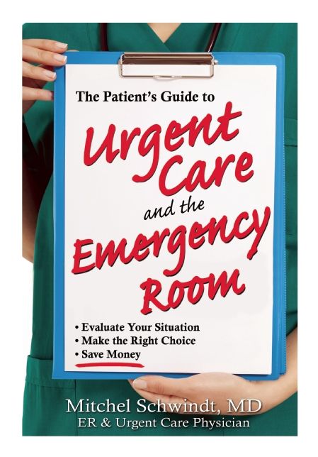The Patient's Guide to Urgent Care and the Emergency Room