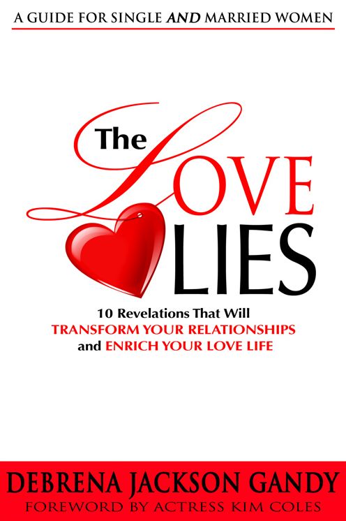 The Love Lies: 10 Revelations That Will Transform Your Relationships and Enrich Your Love Life