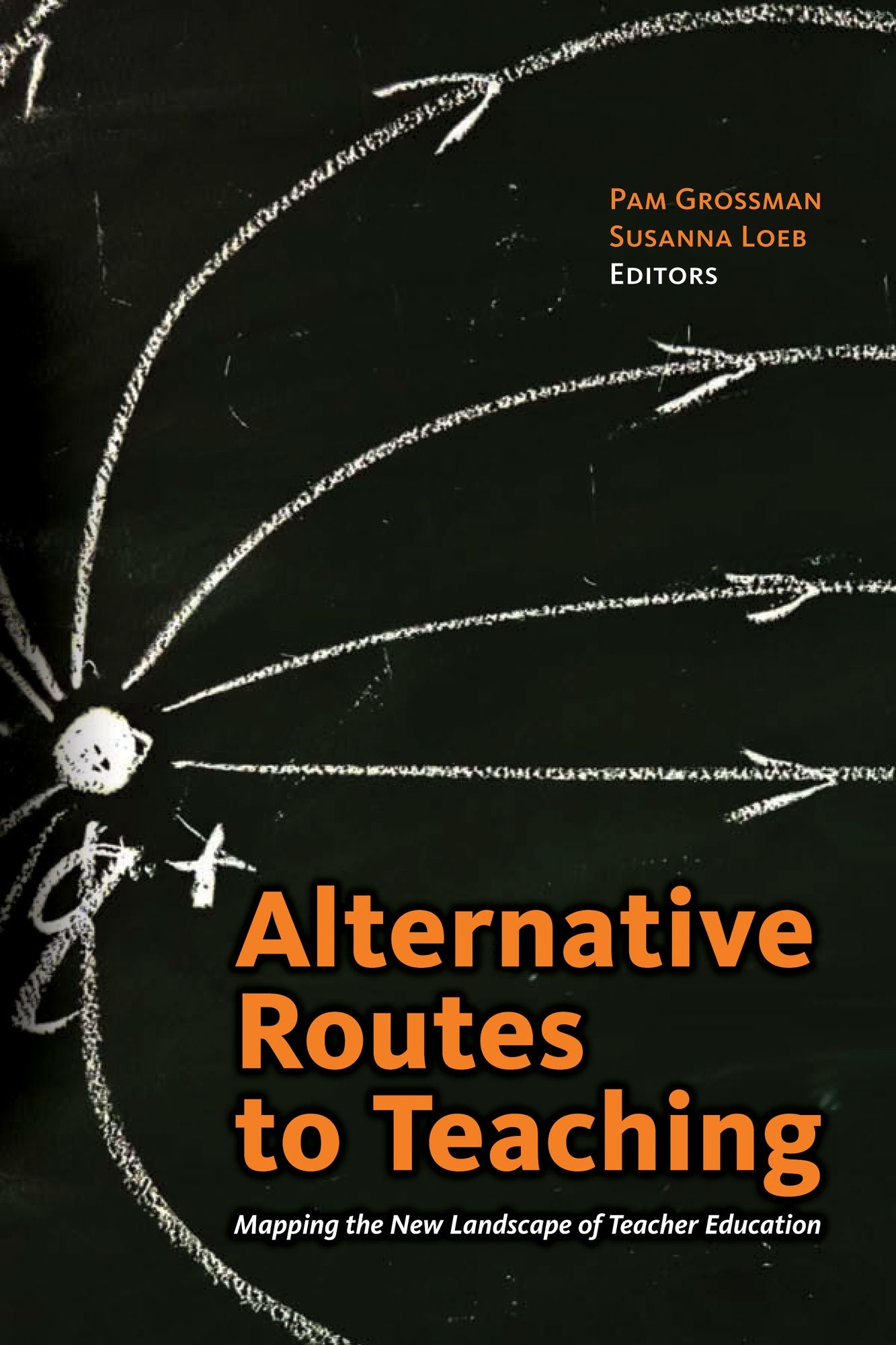 Alternative Routes to Teaching: Mapping the New Landscape of Teacher Education