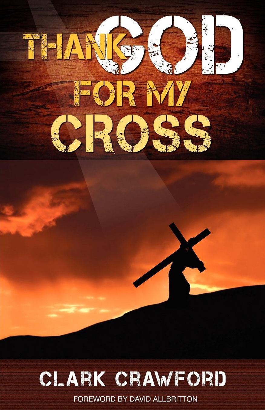 Thank God For My Cross