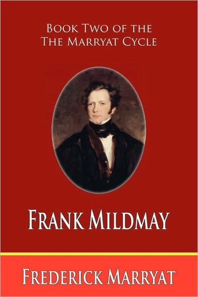 Frank Mildmay (Book Two Of The Marryat Cycle)