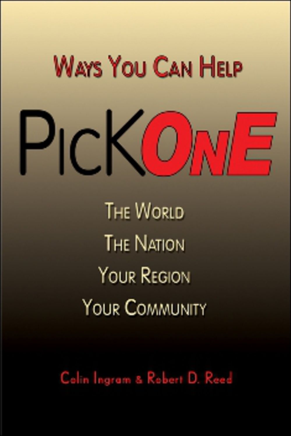 Pick One: Ways You Can Help The World, The Nation, Your Region, Your Community
