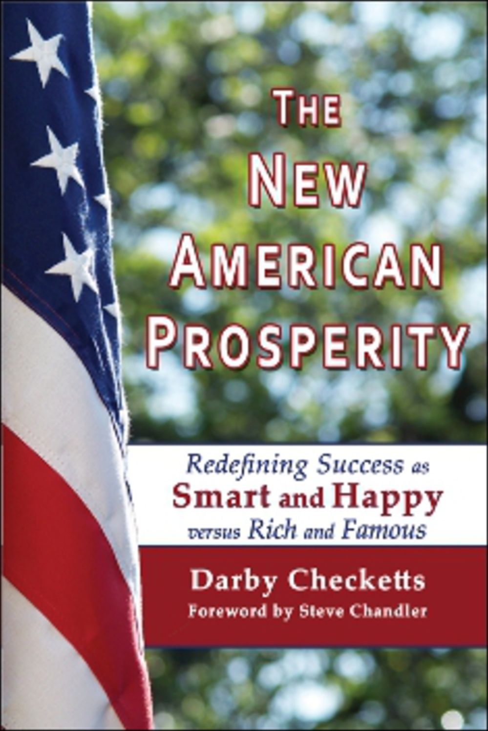 The New American Prosperity: Redefining Success as Smart and Happy versus Rich and Famous