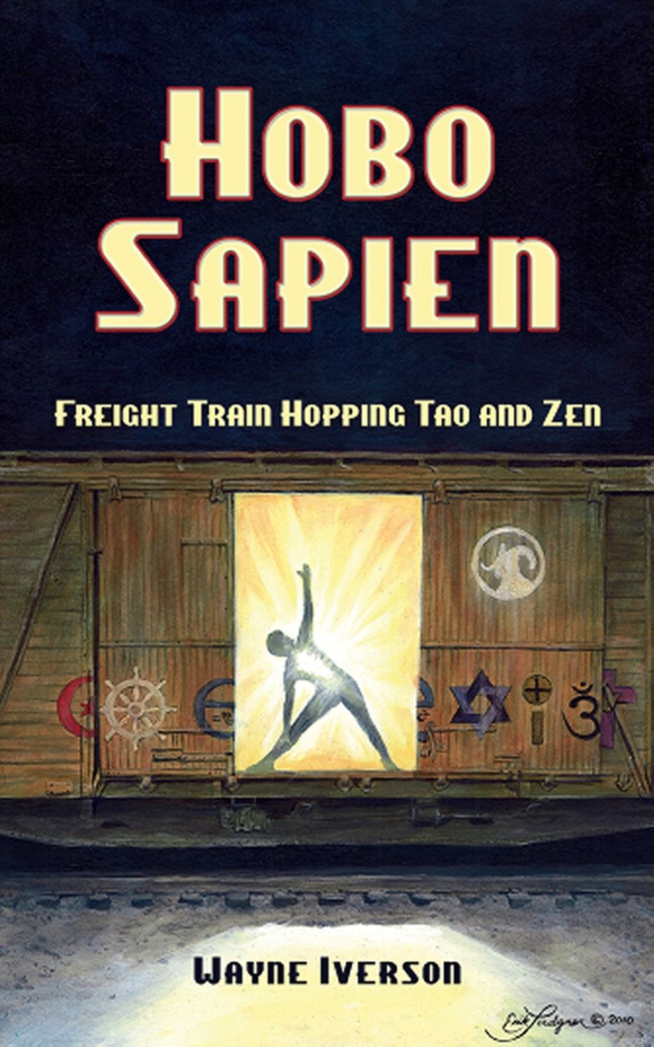 Hobo Sapien: Freight Train Hopping Tao and Zen