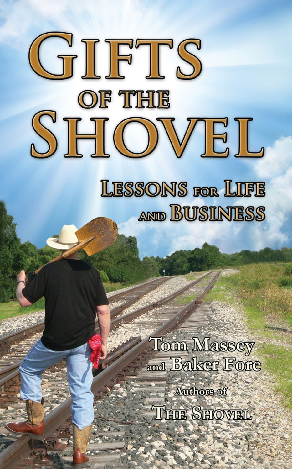 Gifts of the Shovel: Lessons for Life and Business
