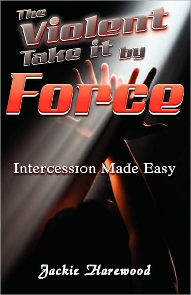 The Violent Take It By Force