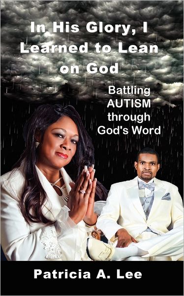 In His Glory, I Learned To Lean On God