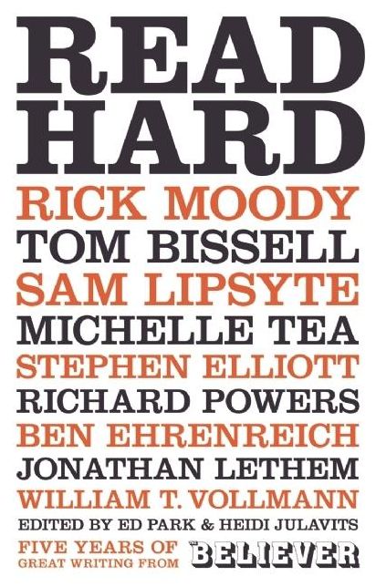 Read Hard: Five Years of Great Writing from the Believer