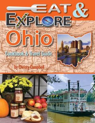 Eat & Explore Ohio Cookbook & Travel Guide