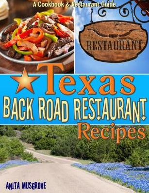 Texas Back Road Restaurant Recipes