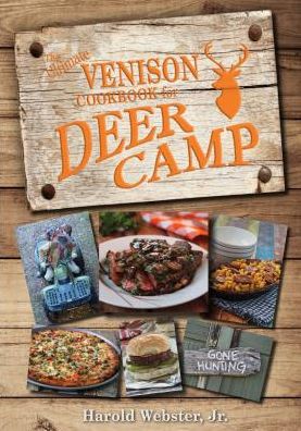 The Ultimate Venison Cookbook for Deer Camp