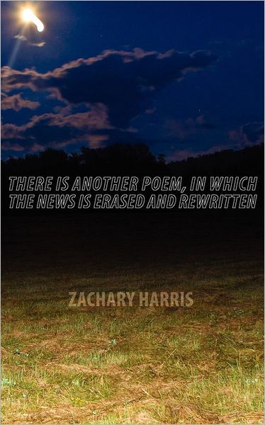 There Is Another Poem, In Which The News Is Erased And Rewritten