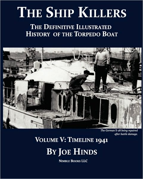 The Definitive Illustrated History Of The Torpedo Boat, Volume V