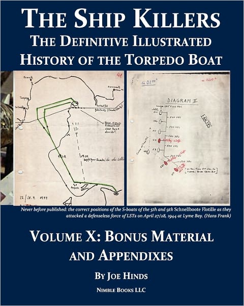 The Definitive Illustrated History Of The Torpedo Boat, Volume X