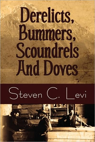 Derelicts, Bummers, Scoundrels And Doves