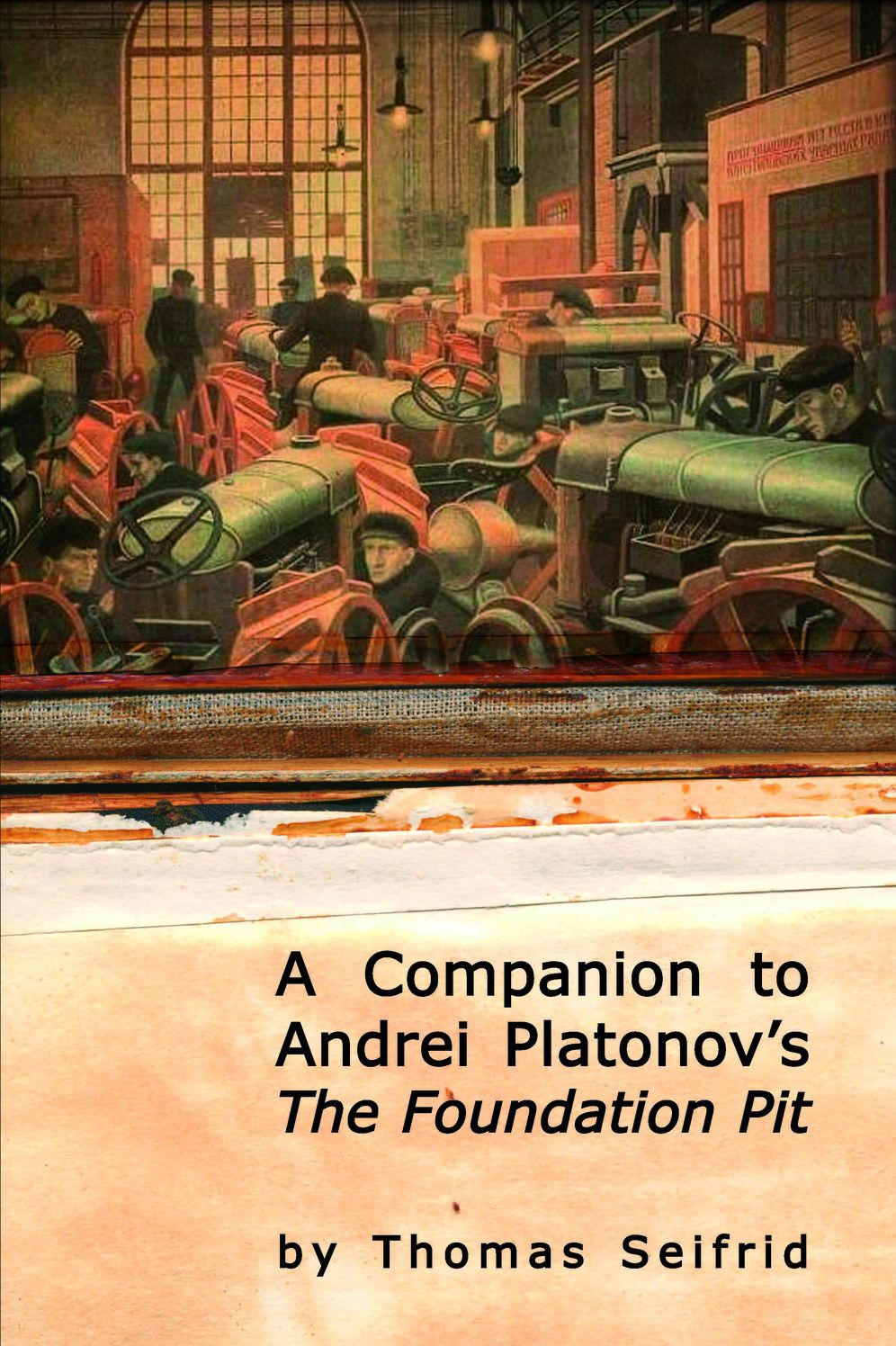 A Companion To Andrei Platonov's 'The Foundation Pit'