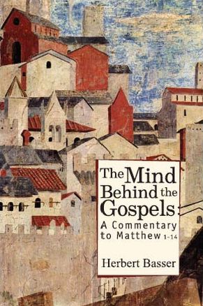 The Mind Behind the Gospels: A Commentary to Matthew 1