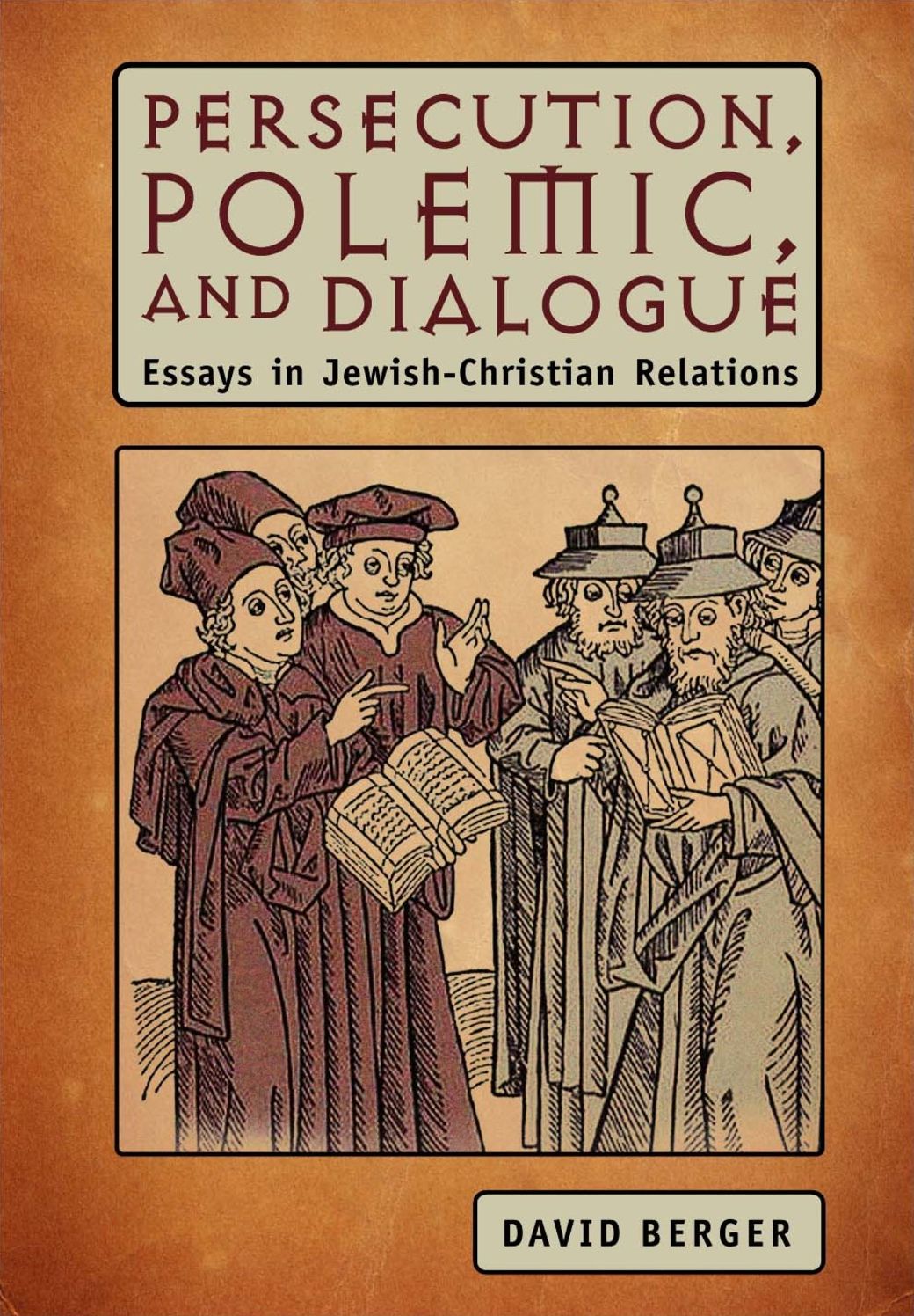 Persecution, Polemic, And Dialogue