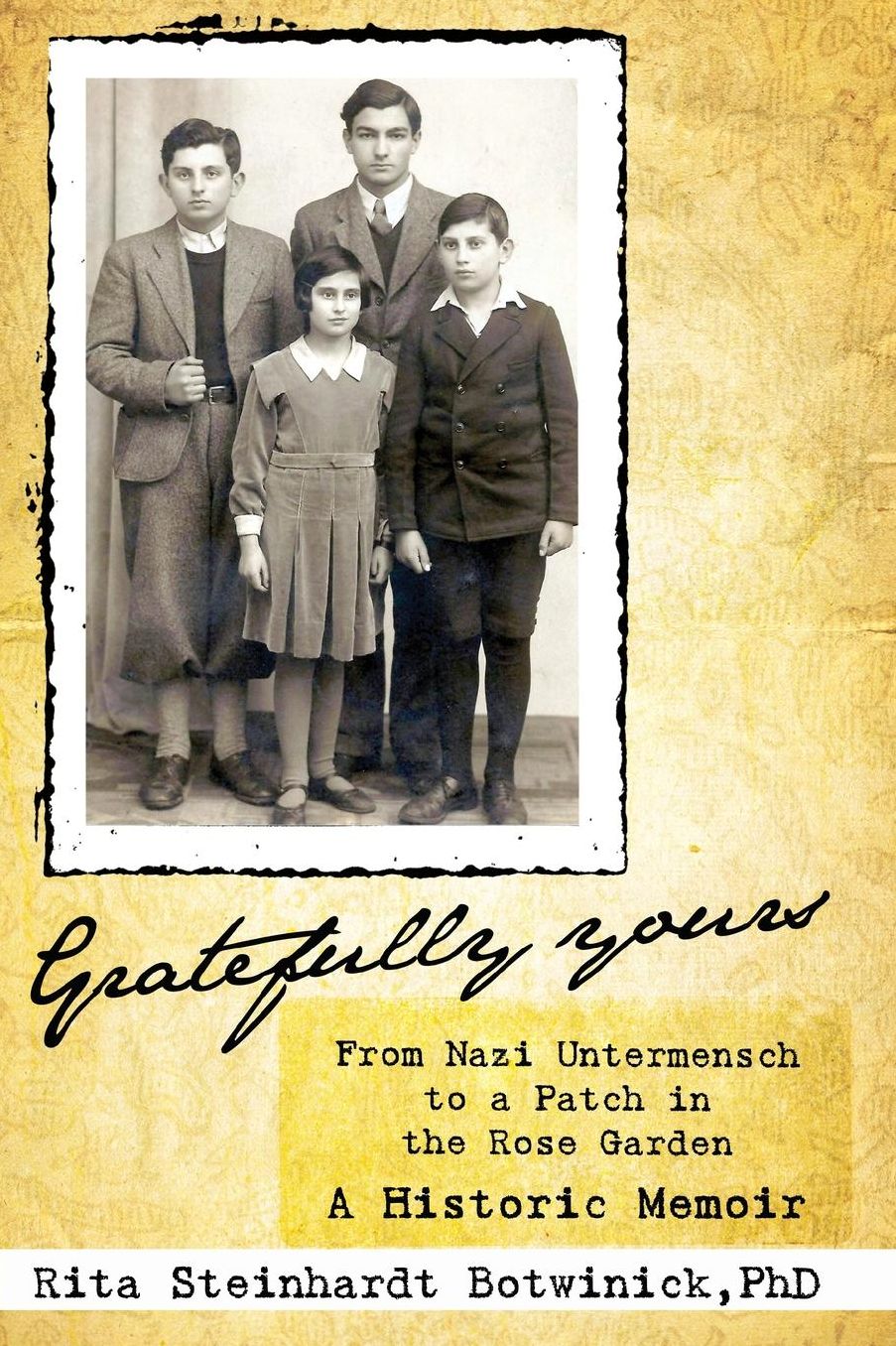 Gratefully Yours, From Nazi Untermensch to a Patch in the Rose Garden