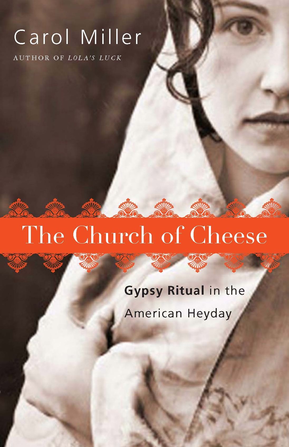Church of Cheese: Gypsy Ritual in the American Heyday