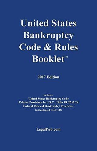 United States Bankruptcy Code and Rules Booklet '17