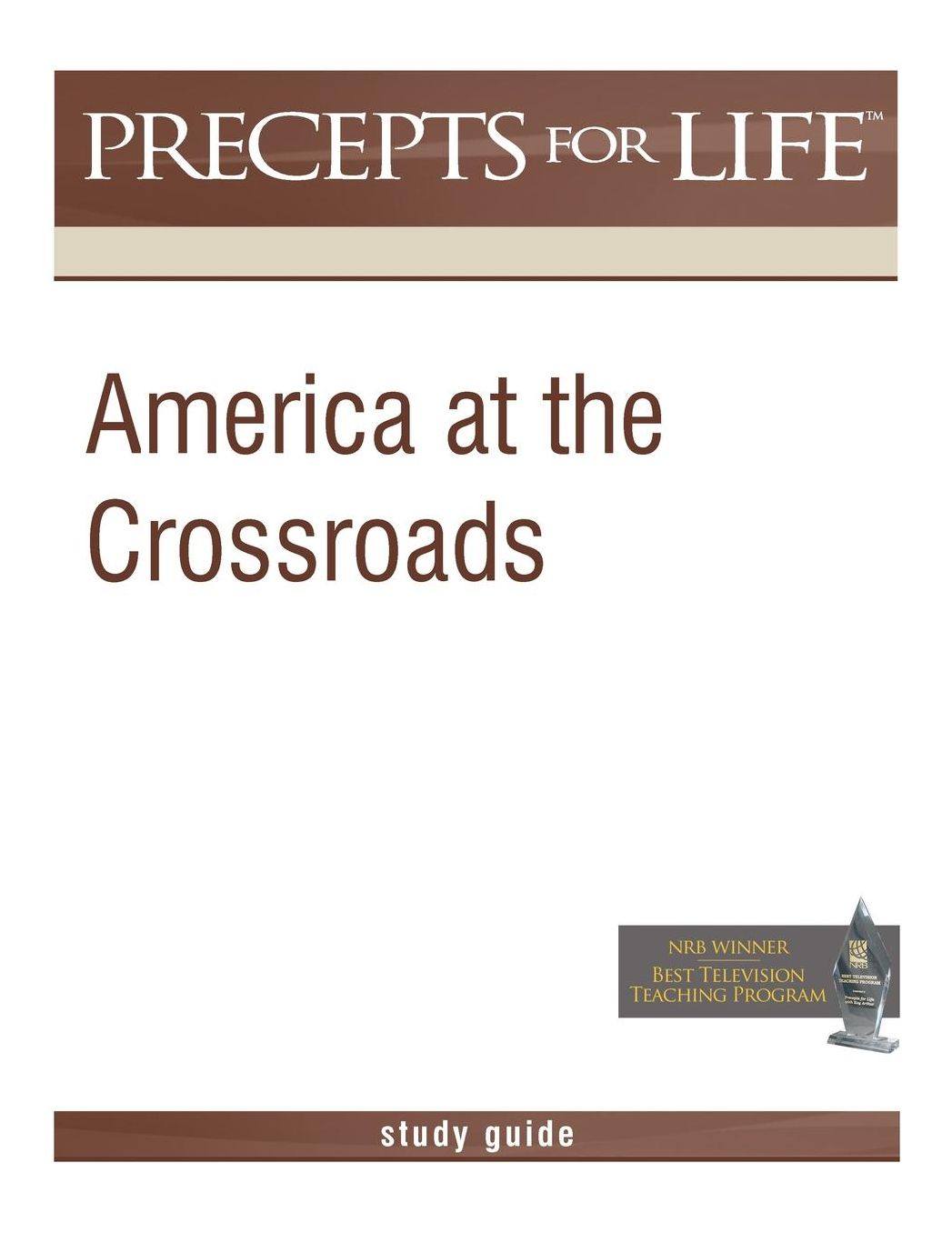 Precepts for Life Study Guide: America at the Crossroads (Ezekiel 14 and 22)
