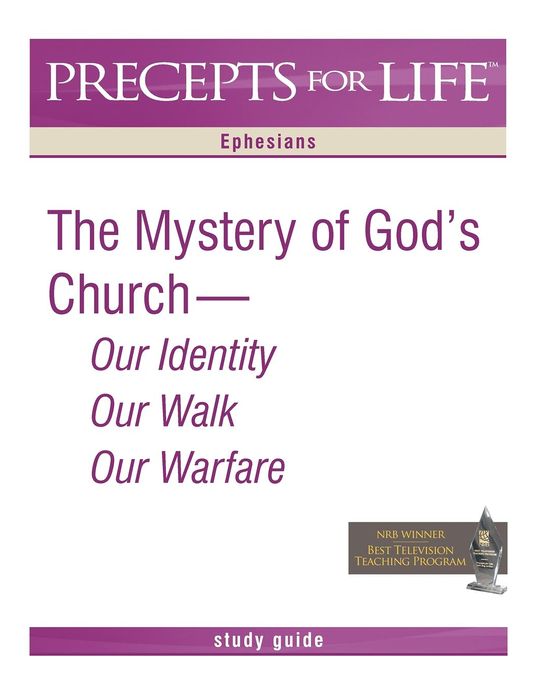 Precepts for Life Study Guide: The Mystery of God's Church -- Our Identity, Our Walk, Our Warfare (Ephesians)