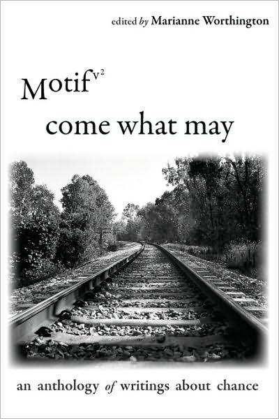MOTIF vol. 2 - Come What May: An Anthology of Writings About Chance
