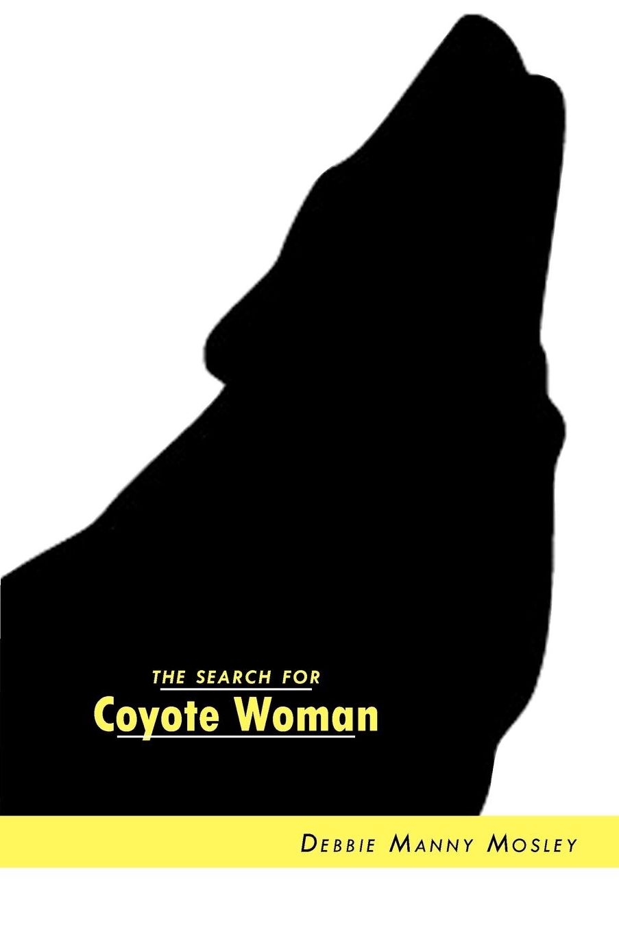 The Search for Coyote Woman