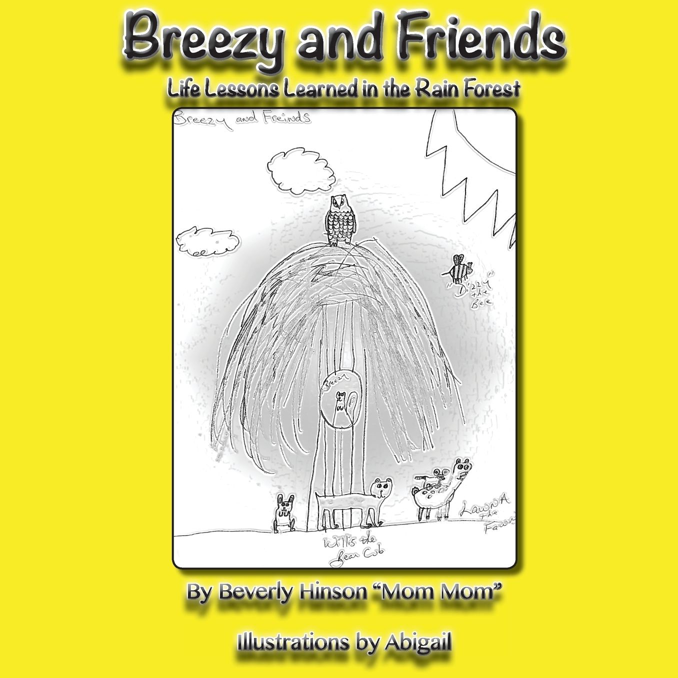 Breezy and Friends: Life Lessons Learned in the Rain Forest