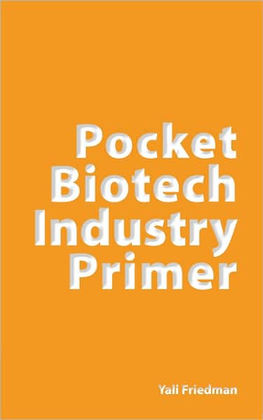 Pocket Biotech Industry Primer: Background, Science, Tools, Applications, Glossary